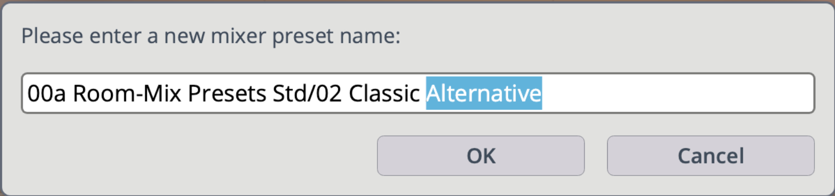 Mixer preset name entry dialog box with 00a Room-Mix Presets Std/02 Classic Alternative pre-filled and OK and Cancel buttons visible.